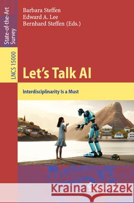 Let's Talk AI: Interdisciplinarity Is a Must Barbara Steffen Edward A. Lee Bernhard Steffen 9783032090072 Springer - książka