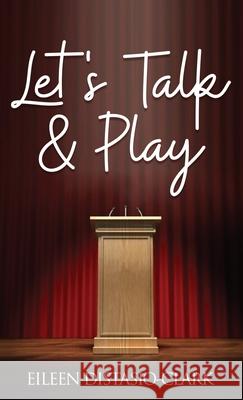 Let's Talk and Play Eileen Distasio-Clark 9781971002705 Eileen Distasio-Clark - książka