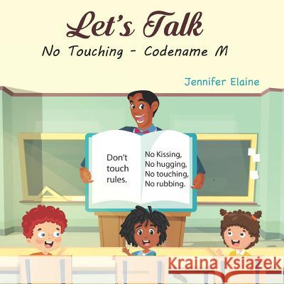Let's Talk: No Touching Codename M Jennifer Elaine 9781795200974 Independently Published - książka