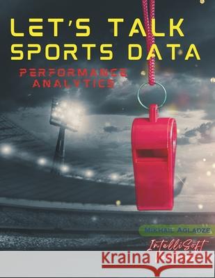 Let's Talk Sports Data: Performance Analytics Mikhail Agladze 9798333158635 Independently Published - książka