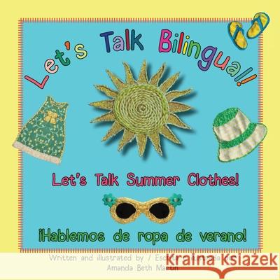 Let's Talk Summer Clothes! / ¡Hablemos de ropa de verano! Martin, Amanda Beth 9781735687308 Victorian Panda LLC - książka