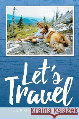 Let's Travel Leroy Anderson 9781644244784 Page Publishing, Inc. - książka