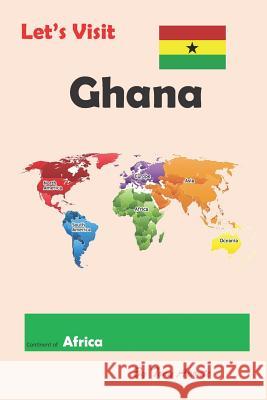 Let's Visit Ghana Tony Aponte 9781790789504 Independently Published - książka