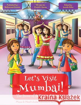 Let's Visit Mumbai! (Maya & Neel's India Adventure Series, Book 2) Vivek Kumar Ajanta Chakraborty 9781945792045 Bollywood Groove - książka