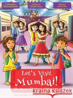 Let's Visit Mumbai! (Maya & Neel's India Adventure Series, Book 2) Vivek Kumar Ajanta Chakraborty 9781945792076 Bollywood Groove - książka