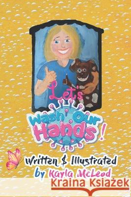 Let's Wash Our hands! Kayla McLeod 9781777264000 Kayla - książka