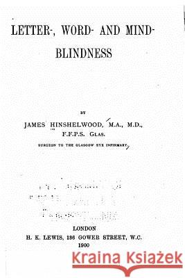 Letter-, Word- and Mind-blindness Hinshelwood, James 9781530985661 Createspace Independent Publishing Platform - książka