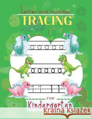 Letter and Number Tracing For Kindergarten: Learn to Print Dinosaur Workbook For Kids Handwriting Books 9781708483067 Independently Published - książka