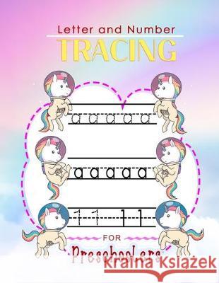 Letter and Number Tracing For Preschoolers: Learn to Print Unicorn Workbook For Kids Handwriting Books 9781708483111 Independently Published - książka