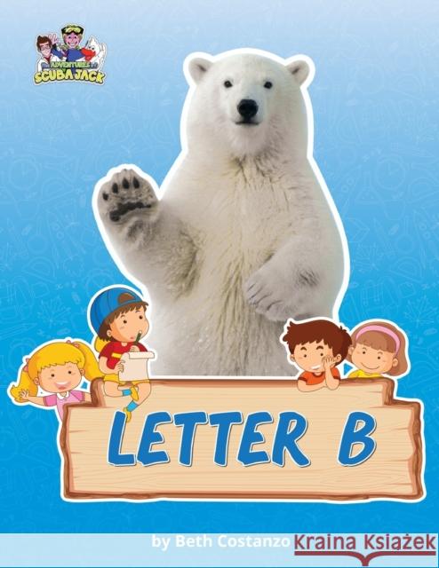 Letter B/Bears Activity Workbook for Kids 2-6 Beth Costanzo 9781087901060 IngramSpark - książka