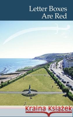 Letter Boxes Are Red Edward Thomas 9781839756931 Grosvenor House Publishing Limited - książka