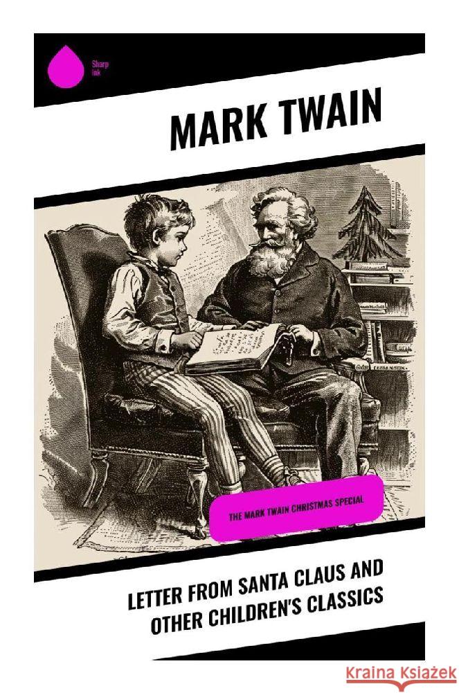 Letter from Santa Claus and Other Children's Classics Twain, Mark 9788028377533 Sharp Ink - książka