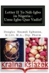 'Letter II To Ndi-Igbo in Nigeria: Umu-Igbo Quo Vadis' Egbuonu, Douglas Nnamdi 9781530104277 Createspace Independent Publishing Platform