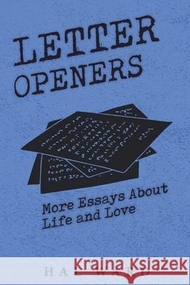 Letter Openers: More Essays About Life and Love Hal Ward 9780578573953 Cranky Urchin Press - książka