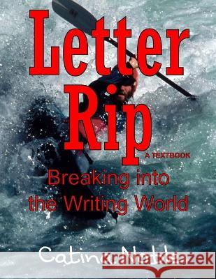 Letter Rip: Breaking into the Writing World Catina Noble 9781998831012 Crowe Creations - książka