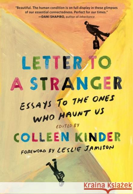 Letter to a Stranger: Essays to the Ones Who Haunt Us Colleen Kinder Leslie Jamison 9781643751245 Algonquin Books - książka