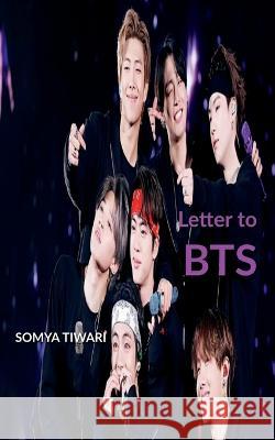 letter to BTS Somya Tiwari   9798889519850 Notion Press Media Pvt. Ltd - książka