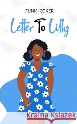Letter to Lilly Funmi Coker 9781913636968 Roaring Lion Newcastle Ltd - książka