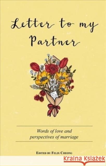 Letter to My Partner: Words of Love and Perspectives on Marriage Cheong Felix 9789815009309 Marshall Cavendish International (Asia) Pte L - książka