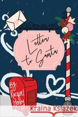 Letter to Santa Racquel S. Henry 9781733624046 Marabella House Books. - książka