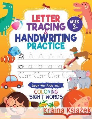 Letter Tracing & Handwriting Practice Book - for Kids: Trace Letters and Numbers Workbook of the Alphabet and Sight Words, Preschool, Pre K, Kids Ages Kap Books, Letter 9781661477790 Independently Published - książka
