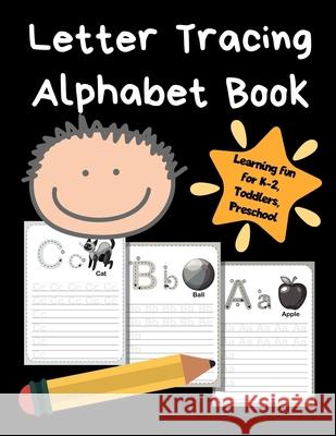 Letter Tracing Alphabet Book: ABC Learning Book for Kids - Toddlers, Preschool, K-2 - Black Smart Kids Printin 9781670839626 Independently Published - książka