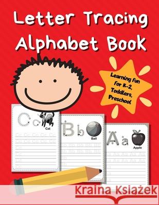 Letter Tracing Alphabet Book: ABC Learning Book for Kids - Toddlers, Preschool, K-2 - Red Smart Kids Printin 9781670839527 Independently Published - książka