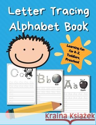 Letter Tracing Alphabet Book: ABC Learning Book for Kids - Toddlers, Preschool, K-2 - Sky Blue Smart Kids Printin 9781670839596 Independently Published - książka