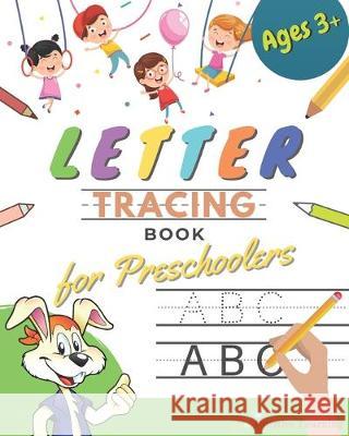 Letter Tracing Book for Preschoolers: Letter Tracing Books for Kids ages 3-5. Learn the Alphabet While Having Fun With This Handwriting Workbook for P Creative Learning 9781707180134 Independently Published - książka
