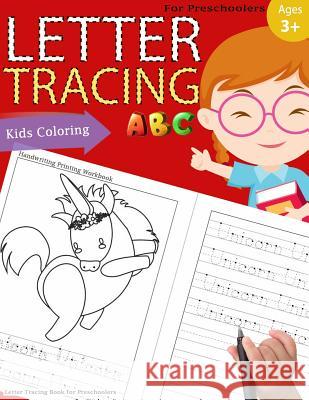 Letter Tracing Book for Preschoolers: Letter Tracing Books for Kids Ages 3-5, Letter Tracing Workbook, Alphabet Writing Practice.Fun with Coloring Letter Tracing Book for Preschoolers     Handwriting Workbook 9781979958417 Createspace Independent Publishing Platform - książka