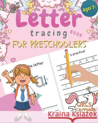 Letter Tracing Book for Preschoolers: Letter Tracing for Preschoolers and Kids Ages 3-5. Prepare Your Little Girl for Preschool, Kindergarten or Pre-K Creative Learning 9781699386408 Independently Published - książka