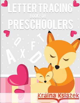 Letter Tracing Book for Preschoolers: letter tracing preschool, letter tracing, letter tracing kid 3-5, letter tracing preschool, letter tracing workb Odell, Teddi 9781722005726 Createspace Independent Publishing Platform - książka