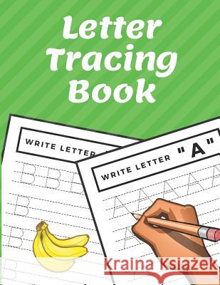 Letter Tracing Book: Trace Letters Workbook Alphabet Writing Practice for Preschoolers Kindergarten Nina Noosita 9781082030352 Independently Published - książka