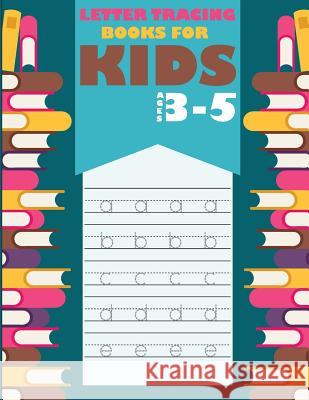 Letter Tracing Books for Kids ages 3-5: letter tracing preschool, letter tracing, letter tracing preschool, letter tracing preschool, letter tracing w Akaishi, Cornelia 9781987721485 Createspace Independent Publishing Platform - książka