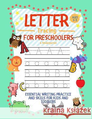 Letter Tracing for Preschoolers Ages 3-5 & Kindergarten: Essential Writing Practice and Skills for Kids and Toddlers Learning Zone 9781989626092 Room Three Ltd - książka