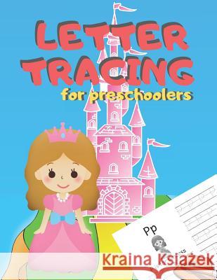 Letter Tracing for Preschoolers: Handwriting Practice Alphabet Workbook for Kids Ages 3-5, Toddlers, Nursery, Kindergartens, Homeschool - Learning to Zone365 Creativ 9781078245746 Independently Published - książka