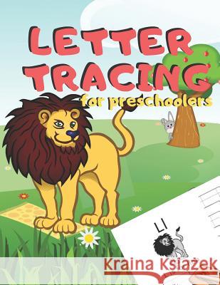 Letter Tracing for Preschoolers: Handwriting Practice Alphabet Workbook for Kids Ages 3-5, Toddlers, Nursery, Kindergartens, Homeschool - Learning to Zone365 Creativ 9781078267540 Independently Published - książka