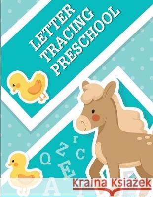 Letter Tracing Preschool: Pre K and Kindergarten Letter Tracing Book ages 3-5 (Letter Tracing for Preschoolers) Bunk, Fidelio 9781723045677 Createspace Independent Publishing Platform - książka
