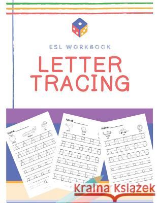 Letter Tracing Sheets: An ESL Workbook Daniel C. Howard 9781082328183 Independently Published - książka