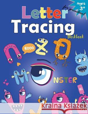 Letter Tracing Workboo (Monster): Kindergarten Tracing Workbook Letter Tracing Workbook Designer 9781973877202 Createspace Independent Publishing Platform - książka