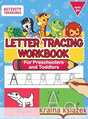 Letter Tracing Workbook For Preschoolers And Toddlers: A Fun ABC Practice Workbook To Learn The Alphabet For Preschoolers And Kindergarten Kids! Lots Activity Treasures 9783969260050 Activity Treasures - książka