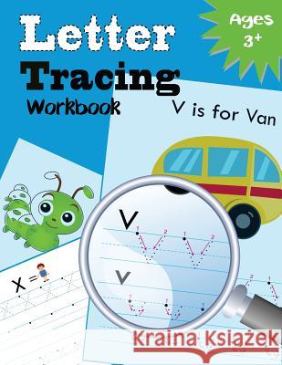 Letter Tracing Workbook: Kindergarten Tracing Workbook Letter Tracing Workbook Designer 9781548043353 Createspace Independent Publishing Platform - książka