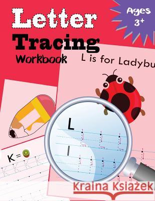 Letter Tracing Workbook: Kindergarten Tracing Workbook Letter Tracing Workbook Designer 9781548043360 Createspace Independent Publishing Platform - książka