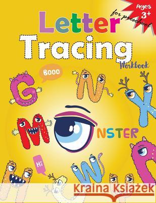 Letter Tracing Workbook (Monster): Kindergarten Tracing Workbook Letter Tracing Workbook Designer 9781973897651 Createspace Independent Publishing Platform - książka