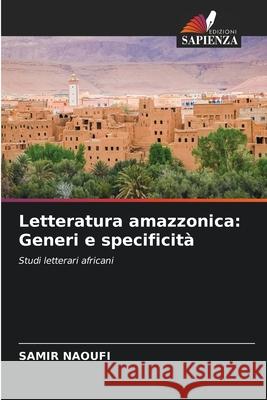 Letteratura amazzonica: Generi e specificità NAOUFI, SAMIR 9786207901517 Edizioni Sapienza - książka