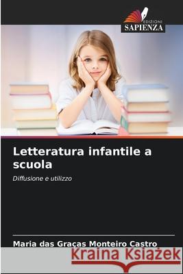 Letteratura infantile a scuola Monteiro Castro, Maria das Graças 9786209166471 Edizioni Sapienza - książka
