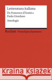 Letteratura italiana : Da Francesco d'Assisi a Paolo Giordano. Antologia. Text in Italienisch mit Übersetzungen schwieriger Wörter  9783150198773 Reclam, Ditzingen - książka