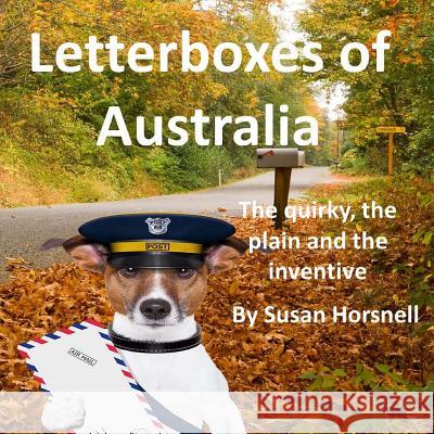 Letterboxes of Australia Susan Horsnell 9781542824941 Createspace Independent Publishing Platform - książka