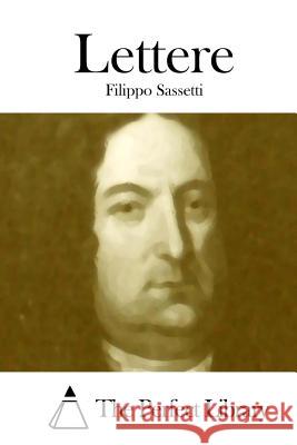 Lettere Filippo Sassetti The Perfect Library 9781514134955 Createspace - książka