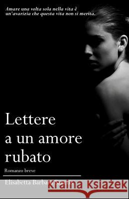 Lettere a un amore rubato Elisabetta Barbara d 9781979869041 Createspace Independent Publishing Platform - książka